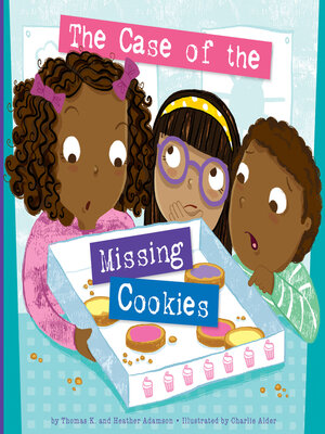 cover image of The Case of the Missing Cookies